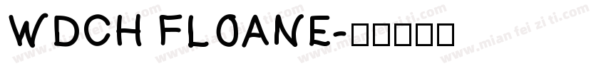 WDCH FLOANE字体转换